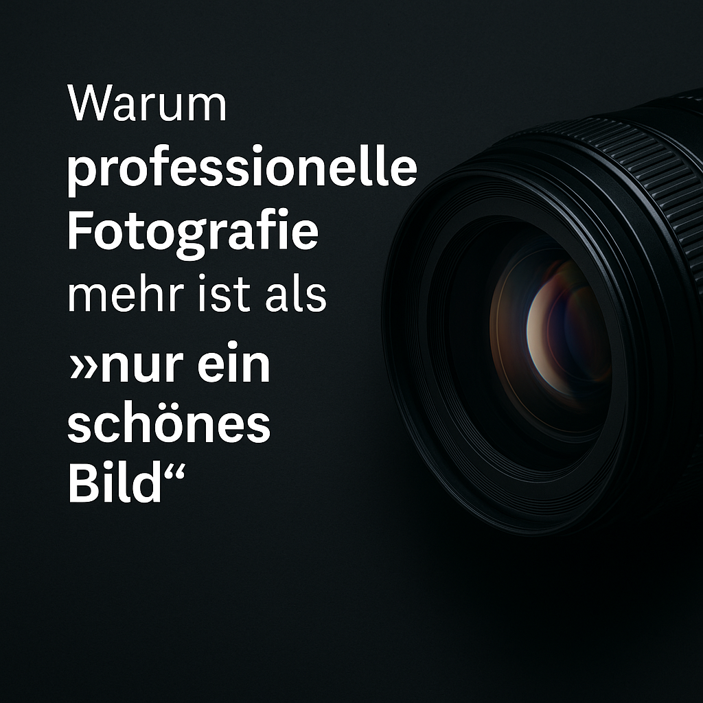 Warum professionelle Fotografie mehr ist als „nur ein schönes Bild“ 📷✨